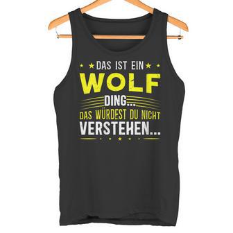 Damen Das Ist Ein Wolf Ding Spruch Für Familie Wolf Mit-Ausschnitt Tank Top - Geschenkecke