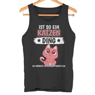 Damen Katzen Sachen Ist So Ein Katzen Ding Katzen Mit-Ausschnitt Tank Top - Geschenkecke