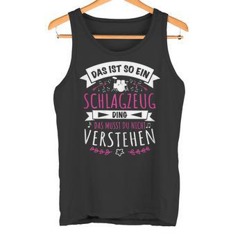 Damen Schlagzeuger Drummer Musiker Das Ist So Ein Schlagzeug Ding Tank Top - Geschenkecke