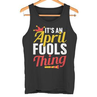 Das Ist Ein Aprilscherz Ding Sarkastisch Witz April Tank Top - Geschenkecke