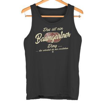 Das Ist Ein Baumgartner Ding Das Ist Ein Baumgartner Ding Tank Top - Geschenkecke