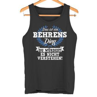 Das Ist Ein Behrens Ding Du Würdest Es Nicht Understand Tank Top - Geschenkecke