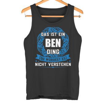 Das Ist Ein Ben Dingorname Tank Top - Geschenkecke