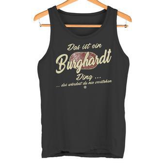 Das Ist Ein Burghardt Ding Lustiges Familie Burghardt Tank Top - Geschenkecke