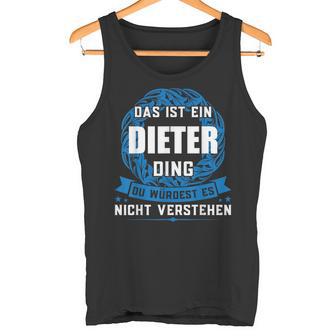 Das Ist Ein Dieter Dingorname Tank Top - Geschenkecke