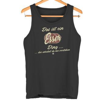 Das Ist Ein Esser Ding Family Esser Tank Top - Geschenkecke