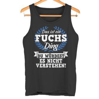 Das Ist Ein Fuchs Ding Du Würdest Es Nichterstand Tank Top - Geschenkecke