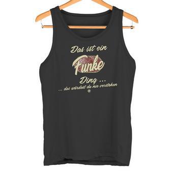 Das Ist Ein Funke Ding Das Ist Ein Funke Ding S Tank Top - Geschenkecke