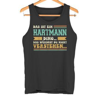 Das Ist Ein Hartmann Ding Das Ist Ein Hartmann Ding Tank Top - Geschenkecke