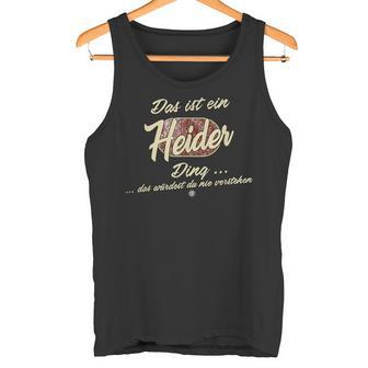 Das Ist Ein Heider Ding Tank Top - Geschenkecke