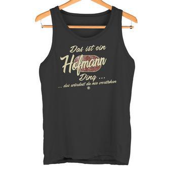 'Das Ist Ein Hofmann Ding' Family Tank Top - Geschenkecke