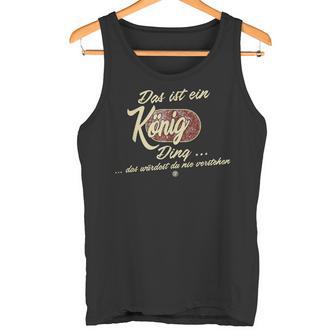 Das Ist Ein König Ding It's A King Ding Family Tank Top - Geschenkecke