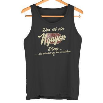 Das Ist Ein Nguyen Ding Family Nguyen Tank Top - Geschenkecke