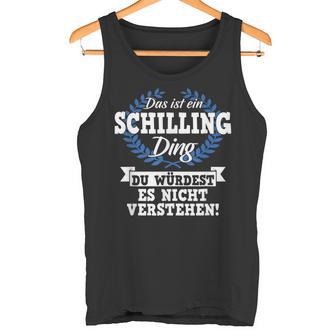 Das Ist Ein Schilling Ding Du Würdest Es Nicht Understand Tank Top - Geschenkecke