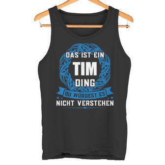 Das Ist Ein Tim Ding First Name Tank Top - Geschenkecke