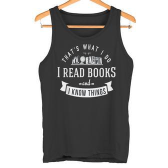 Das Ist Es Was Ich Bücher Lesen Und Ich Weiß Dinge Tank Top - Geschenkecke