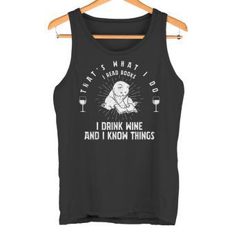 Das Ist Was Ich Mache Ich Lese Bücher Ich Trinke Wein Ich Weiß Dinge Tank Top - Geschenkecke