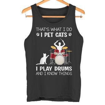 Das Ist Was Ich Tue Ich Pet Cats Ich Spiele Schlagzeug Ich Weiß Dinge Tank Top - Geschenkecke