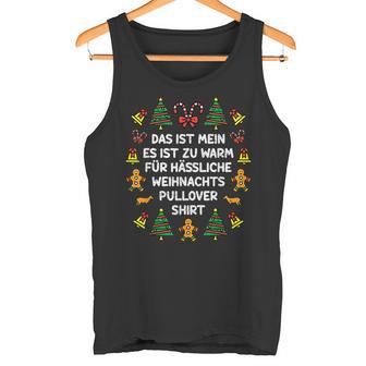 Das Ist Mein Es Ist Zu Warm Für Ugly Christmas Tank Top - Geschenkecke