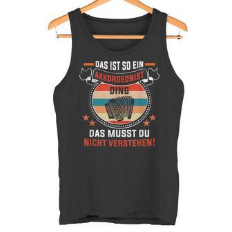 Das Ist So Ein Akkordeonist Ding Akkordeonspieler Tank Top - Geschenkecke