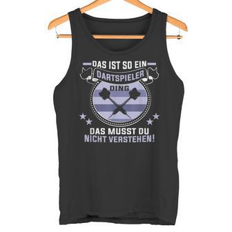 Das Ist So Ein Dartspieler Ding Dart Team Dartspieler Tank Top - Geschenkecke