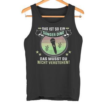 Das Ist So Ein Sänger Ding Musiker Singer S Tank Top - Geschenkecke