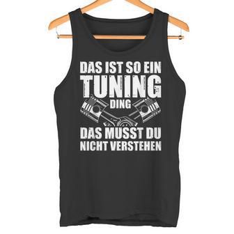 Das Ist So Ein Tuning Ding Tuner Car Screwdriver S Tank Top - Geschenkecke