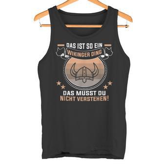 Das Ist So Ein Wikinger Ding Germanen Und Wikinger Tank Top - Geschenkecke