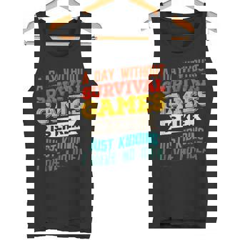 A Day Without Survival Games Video Gaming Joke Gamer Tank Top - Monsterry