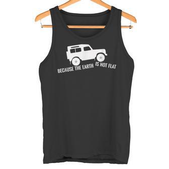 Die Erde Ist Kein Flat 4X4 Rover Über Land Off Road Tank Top - Geschenkecke