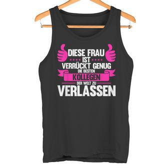 Diese Frau Isterrückt Genug Die Bestn Kollegen D Kollege Tank Top - Geschenkecke