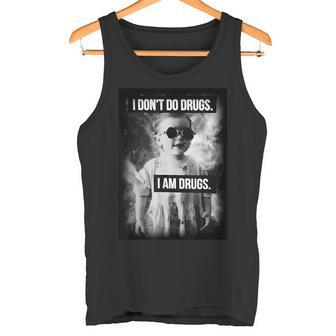 I Don't Do Drugs I Am Drugs Tank Top - Geschenkecke