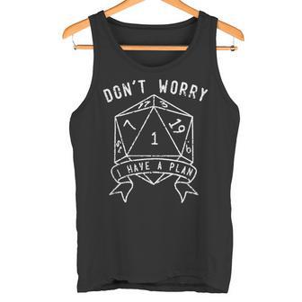 Don't Worry I Have a Plan Polyhedral D20 RPG Tank Top - Monsterry