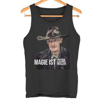 Dr Axel Stoll Magie Ist Physik Durch Wollen Tank Top - Geschenkecke