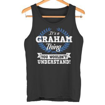 Es Ist Ein Graham-Ding Das Du Nichterstehen Würdest Tank Top - Geschenkecke