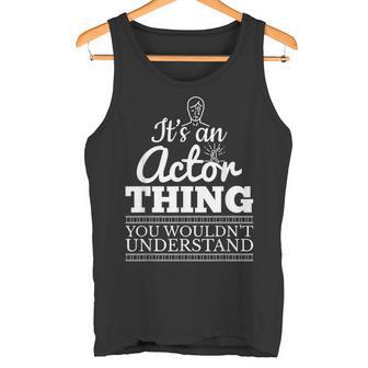 Es Ist Ein Schauspieler Ding Theater Fun Tank Top - Geschenkecke