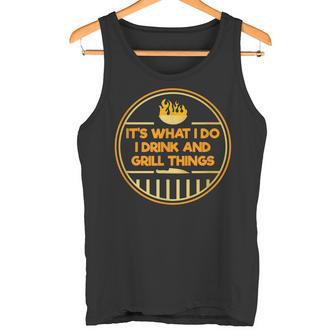 Es Ist Was Ich Mache Ich Trinke Und Grille Dinge Tank Top - Geschenkecke