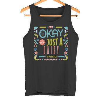 Es Ist In Ordnung Es Ist Nur Ein Gänseblümchen-Ding Coole Lustige Tank Top - Geschenkecke