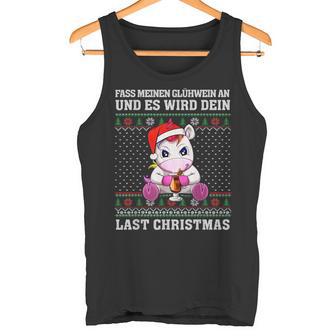 Fass Meinen Glühwein An Und Es Wird Dein Last Christmas Tank Top - Geschenkecke