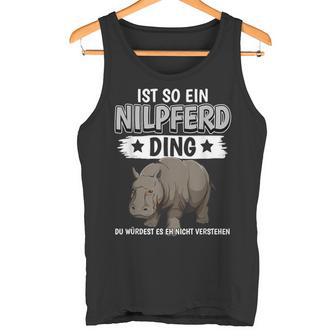 Flusspferd Sachen Ist So Ein Nilpferd Ding Nilpferd Tank Top - Geschenkecke