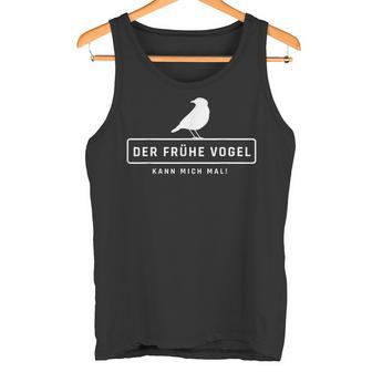 Der Früheogel Kann Mich Mal Slogan S Tank Top - Geschenkecke