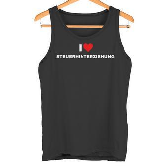 Ich Liebe Steuerhinterziehung Tank Top - Geschenkecke