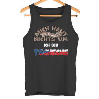 With Saying Mich Haut Nichts Um Ich Bin Czeche Tank Top - Geschenkecke