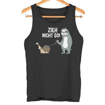 Zieh Nicht So Tank Top - Geschenkecke