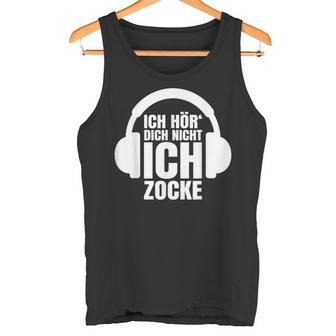 Gamer Ich Hör' Dich Nicht Ich Zocke Tank Top - Geschenkecke