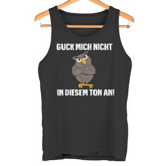 Guck Mich Nicht In Diesem Ton An Eule Slogan Fun Tank Top - Geschenkecke