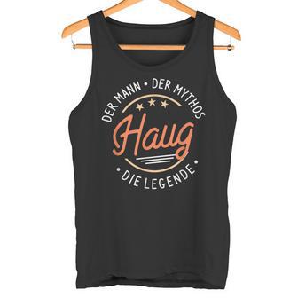 Haug The Man Of The Myth The Legend Tank Top - Geschenkecke