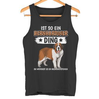 Hundehalter Ist So Ein Bernhardiner Ding Bernhardiner Tank Top - Geschenkecke