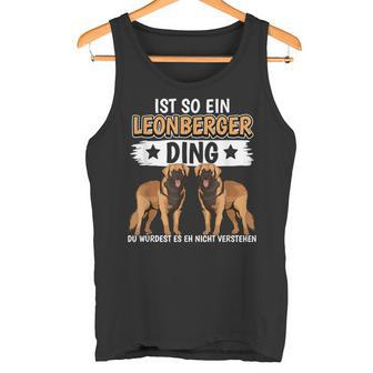 Hundehalter Sachen Ist So Ein Leonberger Ding Leonberger Tank Top - Geschenkecke