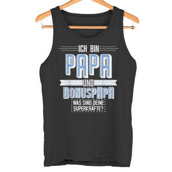 Ich Bin Papa Und Bonuspapa Was Sind Dein Superkraft I'm Tank Top - Geschenkecke